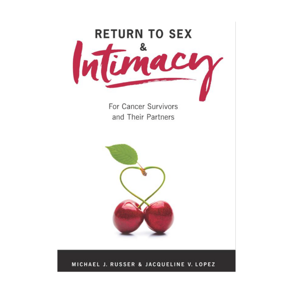 Return to Sex & Intimacy – For Cancer Survivors and their Partners